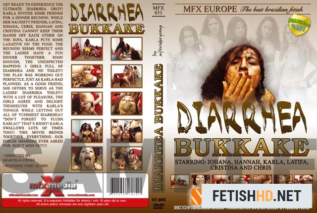 Chris, Hannah, Cristina, Latifa, Iohana Alvez, Karla - Diarrhea Bukkake MFX-831 (Scat Movies) [DVDRip / 490 MB]