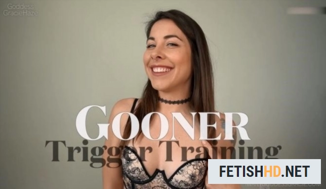 Goddess Gracie Haze - Goon Trigger Training (Fetish) [FullHD 1080p / 1.26 GB]