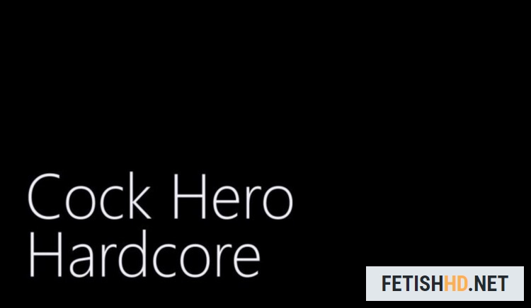 part 1-4) Cock Hero Hardcore (Femdom) [HD 720p / 8.83 GB]