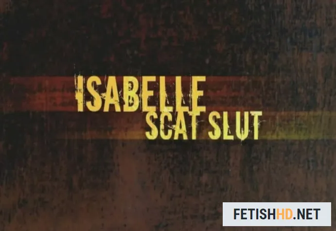 Isabelle Scat Slut (Movies Scat) [DVDRip / 1.54 GB]