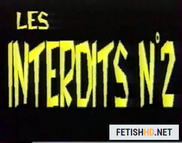 Les Interdits #2 (Fisting) [SD / 699.6 MB]