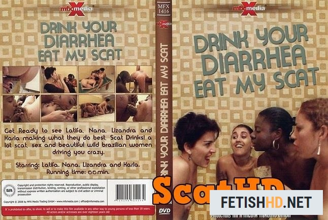 Latifa, Nana, Lizandra, Karla - Drink your Diarrhea, Eat my Scat (Scat Movies) [DVDRip / 411 MB]