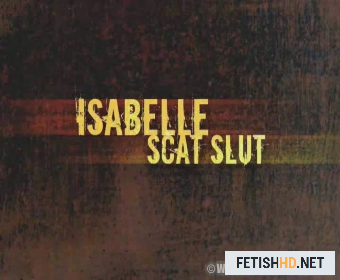 Isabelle Scat Slut (Movies Scat) [DVDRip / 788.2 MB]