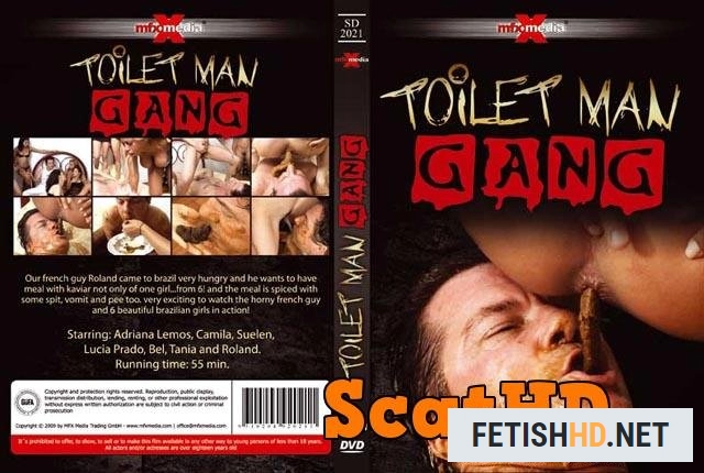 Adriana, Camila, Suelen, Lucia, Bel, Tania and Roland - Toilet Man Gang (Scat Movies) [DVDRip / 578 MB]