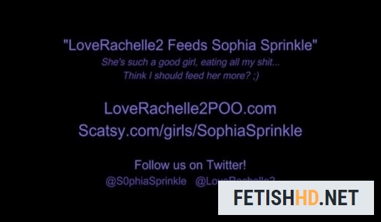 LoveRachelle2 Feeds Sophia Sprinkle (Movies Scat) [4K UHD / 2.58 GB]