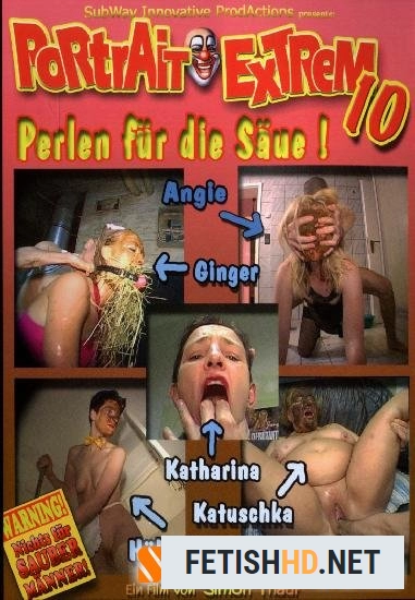 KitKatClub - Portrait Extrem 10 (Scat Movies) [DVDRip / 700 MB]