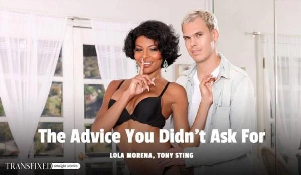 Lola Morena & Tony Sting - The Advice You Didn't Ask For (Transsexual) [HD 720p / 1.18 GB]