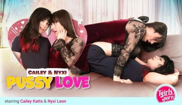 Cailey Katts & Nyxi Leon Pussy Love (Transsexual) [FullHD 1080p / 4.13 GB]